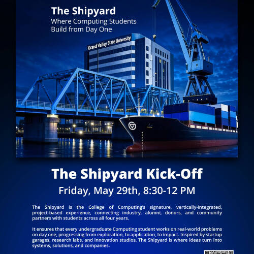 Flyer with a blue bridge and ship for the Shipyard Kick-Off taking place on Friday, May 29, from 8:30 a.m to 12:00 p.m at Seidman Center Forum in Grand Rapids. The flyer has an overview of the Shipyard with a QR Code for event registration.